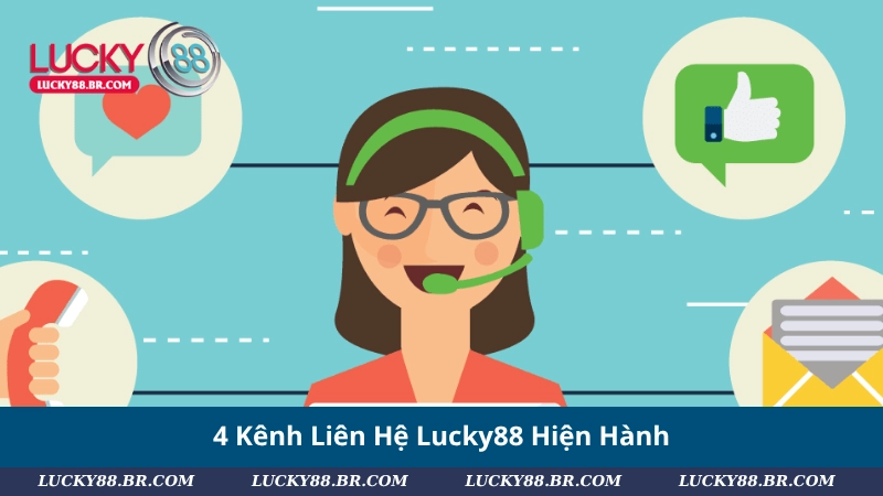 4 Kênh Liên Hệ Lucky88 Hiện Hành