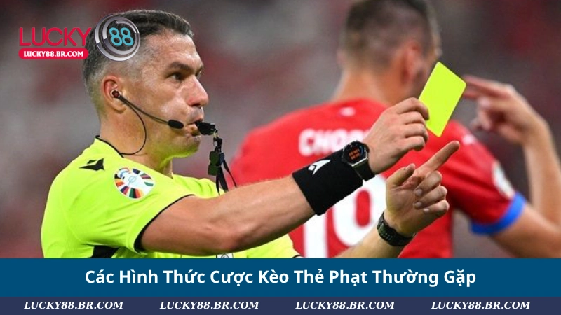 Các Hình Thức Cược Kèo Thẻ Phạt Thường Gặp