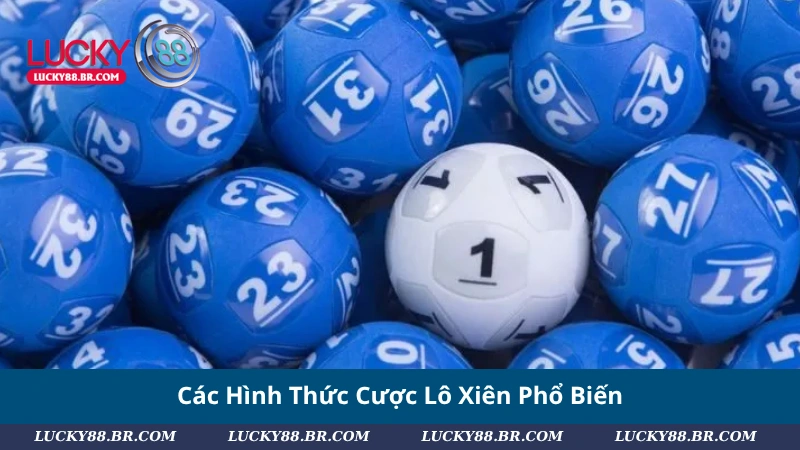 Các Hình Thức Cược Lô Xiên Phổ Biến