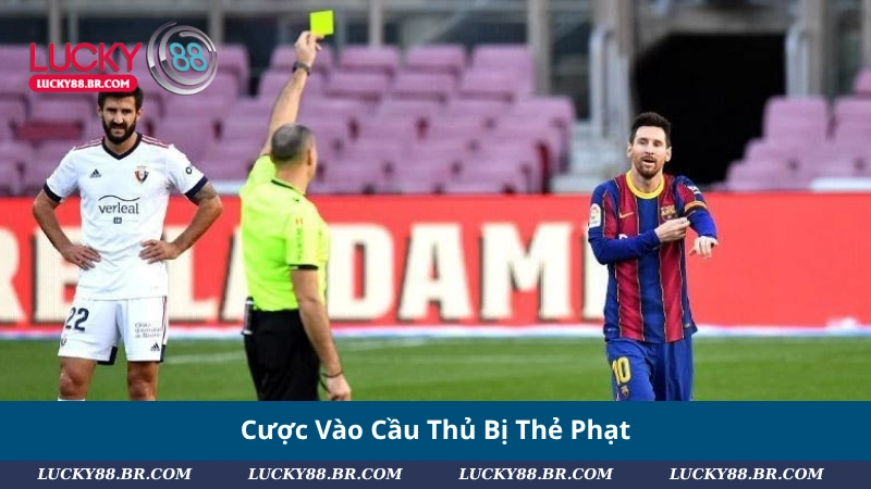 Cược Vào Cầu Thủ Bị Thẻ Phạt