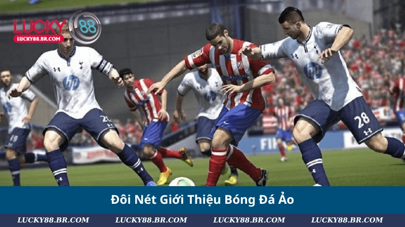 Đôi Nét Giới Thiệu Bóng Đá Ảo