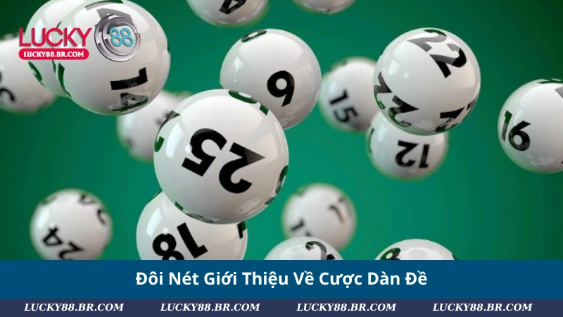 Đôi Nét Giới Thiệu Về Cược Dàn Đề