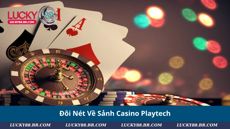Đôi Nét Về Sảnh Casino Playtech
