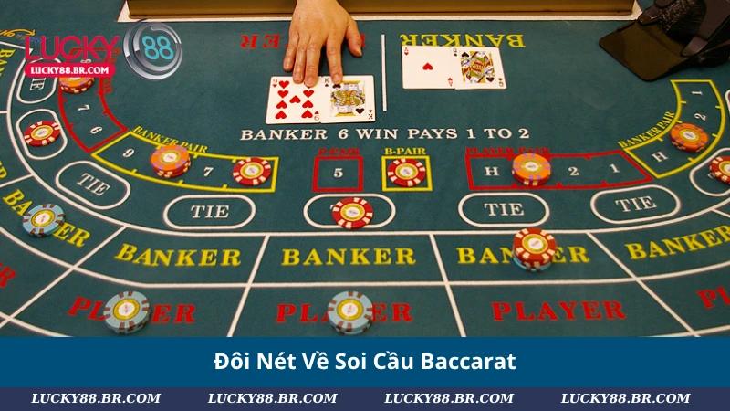 Đôi Nét Về Soi Cầu Baccarat