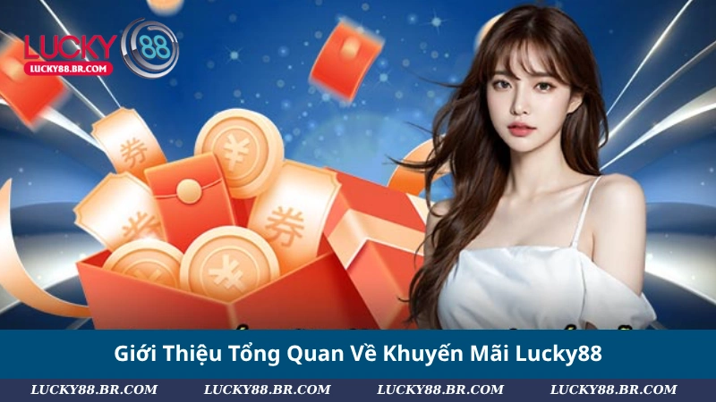 Giới Thiệu Tổng Quan Về Khuyến Mãi Lucky88