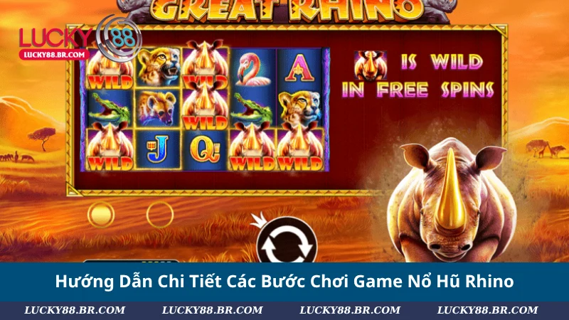 Hướng Dẫn Chi Tiết Các Bước Chơi Game Nổ Hũ Rhino