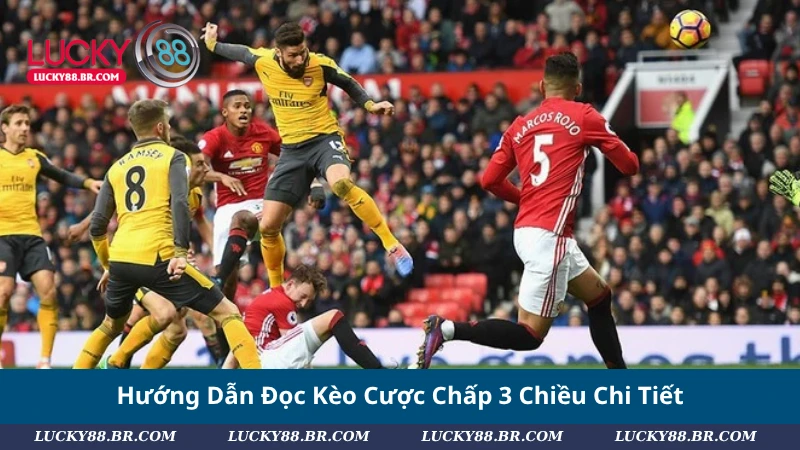 Hướng Dẫn Đọc Kèo Cược Chấp 3 Chiều Chi Tiết