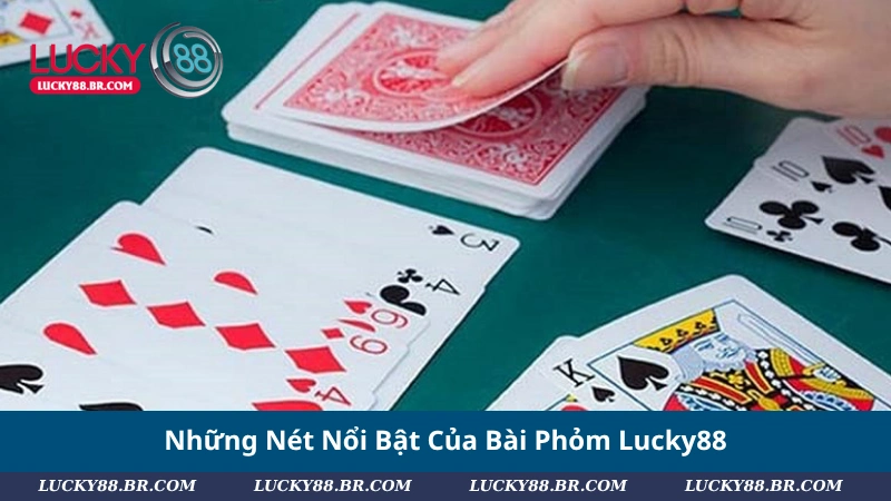 Những Nét Nổi Bật Của Bài Phỏm Lucky88
