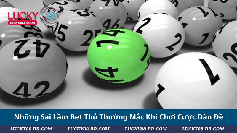 Những Sai Lầm Bet Thủ Thường Mắc Khi Chơi Cược Dàn Đề