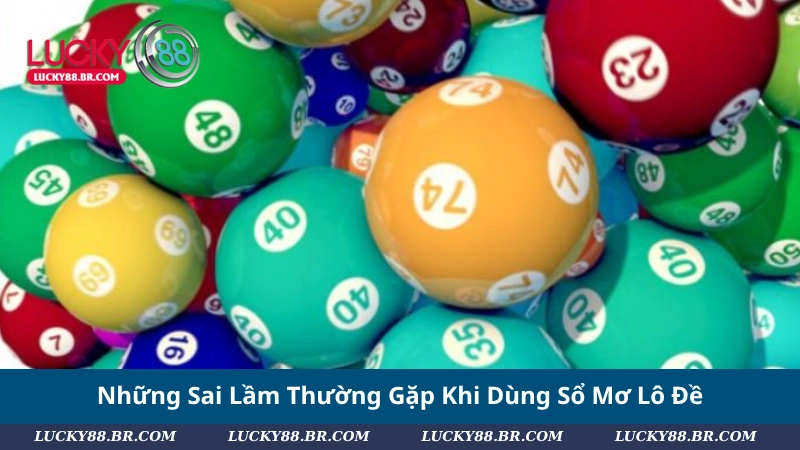 Những Sai Lầm Thường Gặp Khi Dùng Sổ Mơ Lô Đề