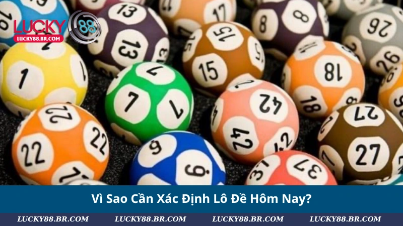 Vì Sao Cần Xác Định Lô Đề Hôm Nay