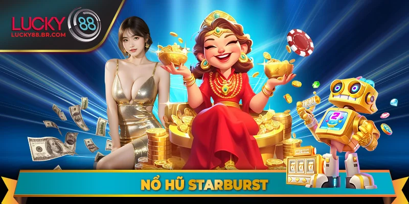 Nổ Hũ Starburst